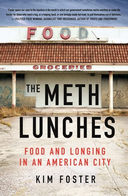 Meth Lunches: Food and Longing in an American City, The