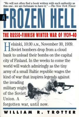 Frozen Hell: The Russo-Finnish Winter War of 1939-1940, A