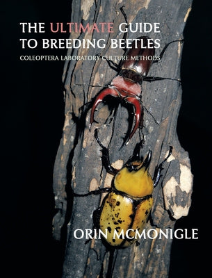Ultimate Guide to Breeding Beetles: Coleoptera Laboratory Culture Methods, The