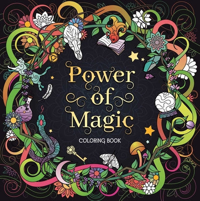 Power of Magic: Adult Coloring Book, The
