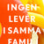 Ingen lever i samma familj