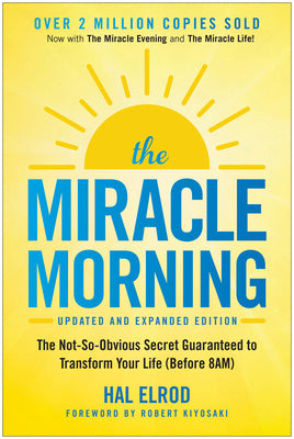 Miracle Morning (Updated and Expanded Edition): The Not-So-Obvious Secret Guaranteed to Transform Your Life (Before 8am), The