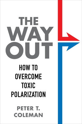 Way Out: How to Overcome Toxic Polarization, The