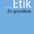 Etik - en grundbok