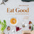 Eat Good : recept som förändrar världen