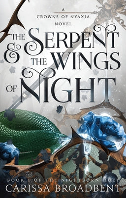 Serpent & the Wings of Night: Book 1 of the Nightborn Duet, The