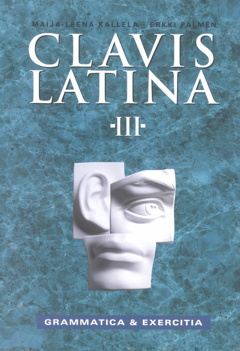 Clavis Latina III Grammatica & Exercitia