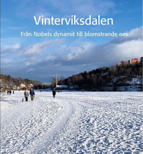 Vinterviksdalen – Från Nobels dynamit till blomstrande oas