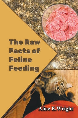 Raw Facts of Feline Feeding, The