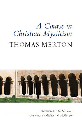 Course in Christian Mysticism, A
