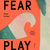 Fearplay