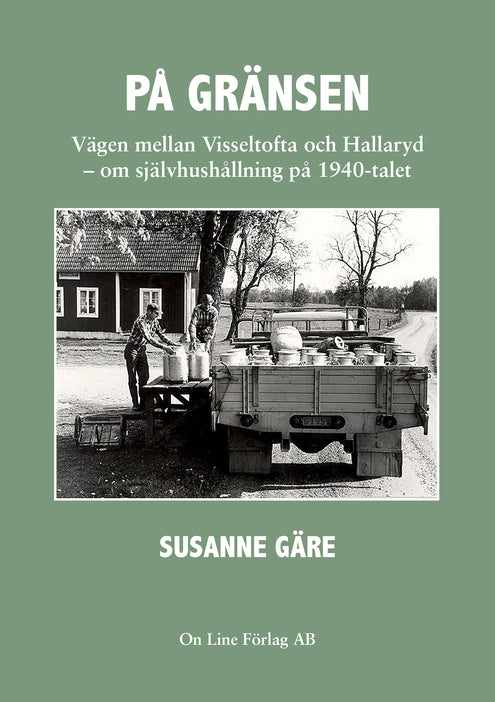 På gränsen Vägen mellan Visseltofta och Hallaryd – om självhushållning på 1940-talet