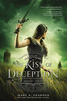 Kiss of Deception: The Remnant Chronicles, Book One, The