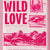 Wild Love (svensk utgåva)