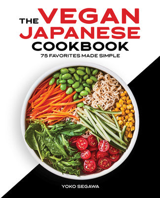 Vegan Japanese Cookbook: 75 Favorites Made Simple, The