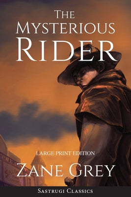 Mysterious Rider (Annotated, Large Print), The