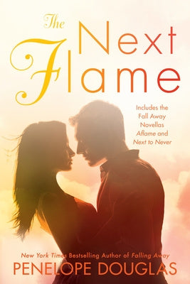 Next Flame: Includes the Fall Away Novellas Aflame and Next to Never, The