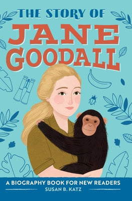 Story of Jane Goodall: An Inspiring Biography for Young Readers, The