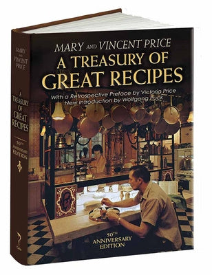 Treasury of Great Recipes, 50th Anniversary Edition: Famous Specialties of the World's Foremost Restaurants Adapted for the American Kitchen, A
