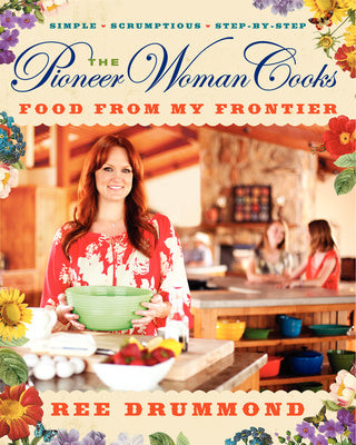 Pioneer Woman Cooks--Food from My Frontier, The