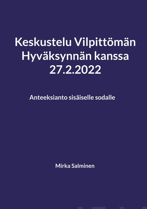 Keskustelu Vilpittömän Hyväksynnän kanssa 27.2.2022