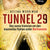Tunnel 29 : den sanna historien om den osannolika flykten under Berlinmuren