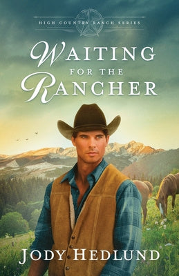 Waiting for the Rancher: A Sweet Historical Romance