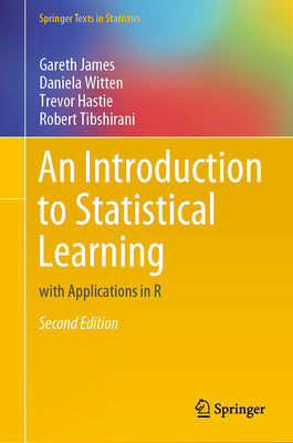Introduction to Statistical Learning: With Applications in R, An