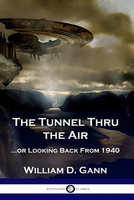Tunnel Thru the Air: ...or Looking Back From 1940, The