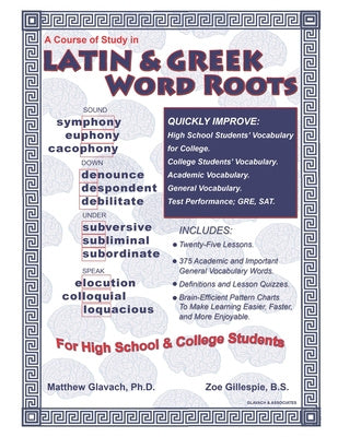 Course of Study in Latin & Greek Word Roots for High School and College Students, A
