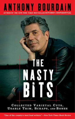 Nasty Bits: Collected Varietal Cuts, Usable Trim, Scraps, and Bones, The